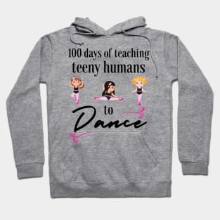 100 days of school for dance teachers Hoodie